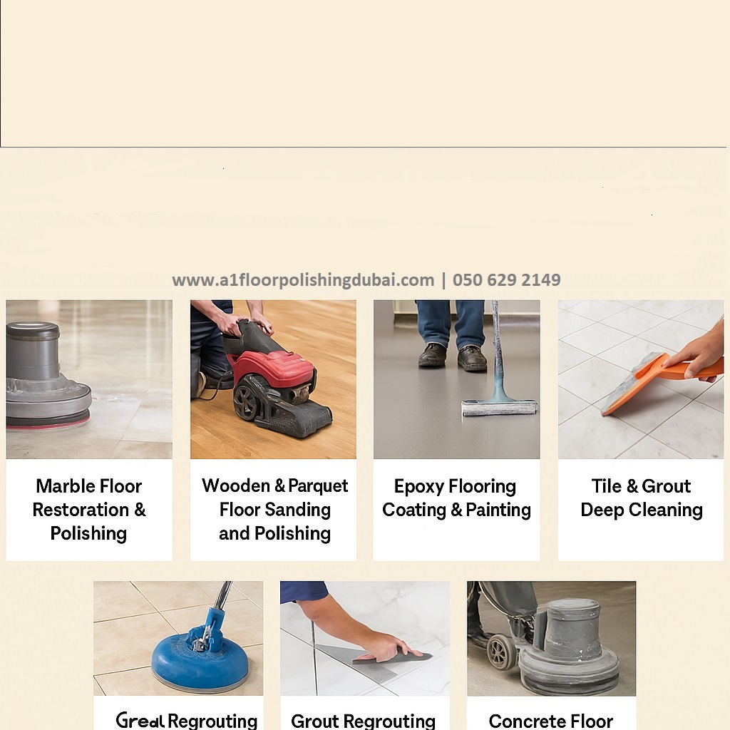 Floor Polishing Dubai, Wooden Floor Polishing Dubai, Marble Floor Polishing Dubai, Tiles Floor Polishing Dubai, Marble Floor Polishing Dubai, Parquet Floor Polishing Dubai, Sandstone Floor Polishing Dubai, Limestone Floor Polishing Dubai, Vinyl Floor Polishing Dubai, PVC Floor Polishing Dubai, Concrete Floor Polishing Dubai, hardwood Floor Polishing Dubai, floor polishers dubai, tile and grout cleaning dubai, tiles Polishing Dubai, A1 Floor Polishing, A One Floor Polishing, Floor Polishing Dubai, Dubai Floor Polishing